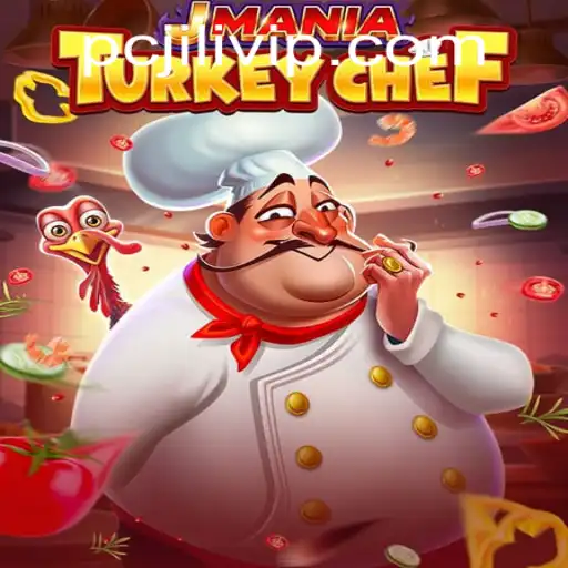 Introducing JManiaTurkeyChef: A Delightful Gaming Experience with JILIVIP